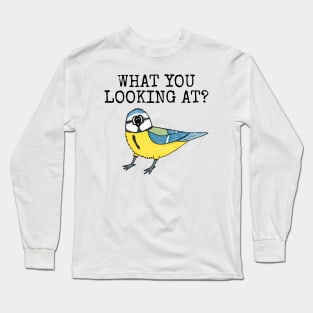What You Looking At? Blue Tit Bird Watcher Funny Long Sleeve T-Shirt